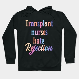 Transplant nurse - funny nurse joke/pun Hoodie